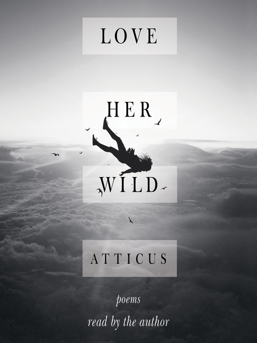 Title details for Love Her Wild by Atticus - Wait list